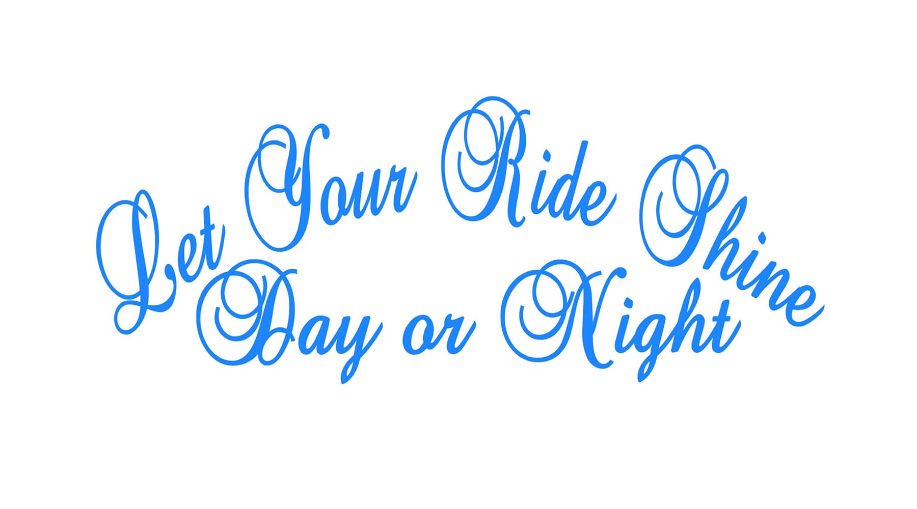 Let Your Ride Shine Day or Night